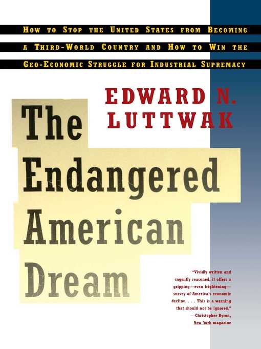 Title details for Endangered American Dream by Edward N. Luttwak - Available